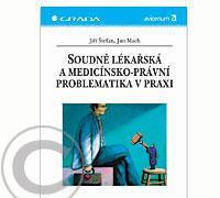 Soudně lékařská a medicínsko-právní problematika v praxi